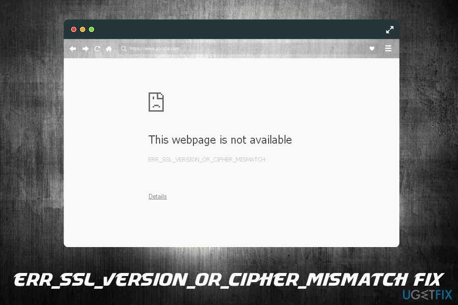 ERR SSL VERSION OR CIPHER MISMATCH – исправление ошибки в разных браузерах
