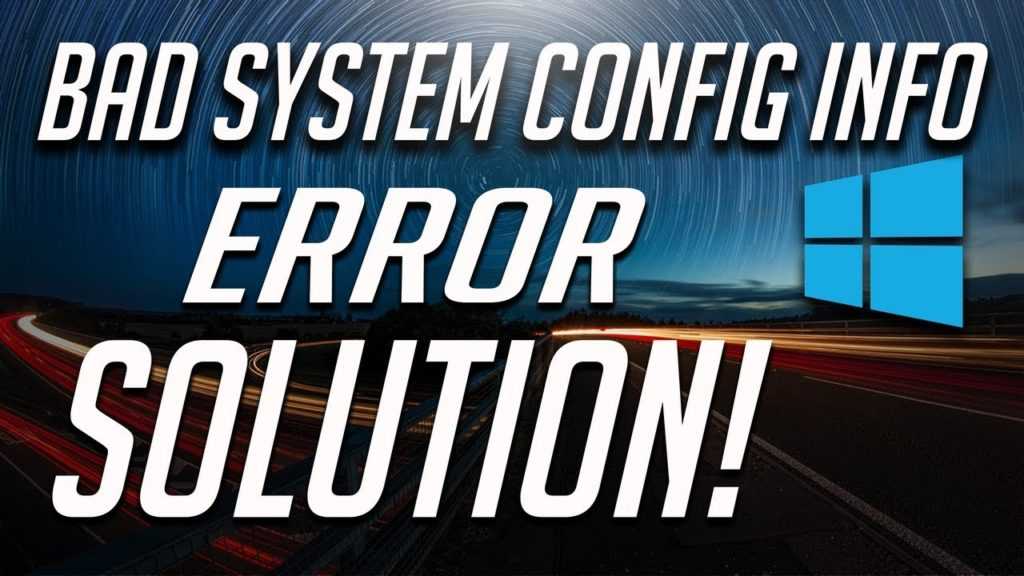 Bad_system_config_info error on windows computer