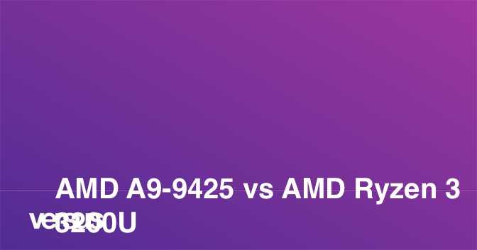 Amd a9-9425 vs intel core i5-8250u