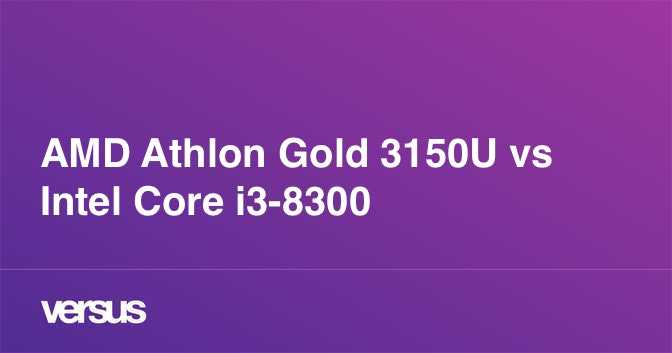 Сравнение amd athlon gold 3150u и intel core i7-3615qe - askgeek.io