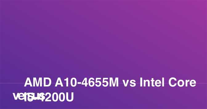 Amd a10-4600m vs intel core i5-2450m: в чем разница?