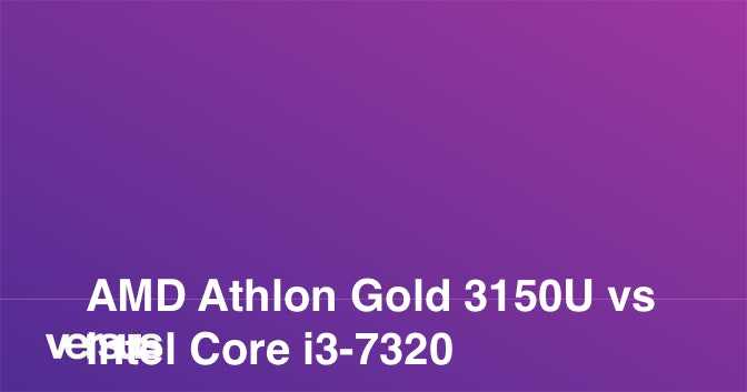 Amd athlon gold 3150u vs intel pentium gold 6405u